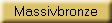 Massivbronze